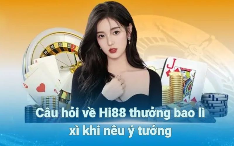 Hi88 - Top nhà cái được yêu thích nhất